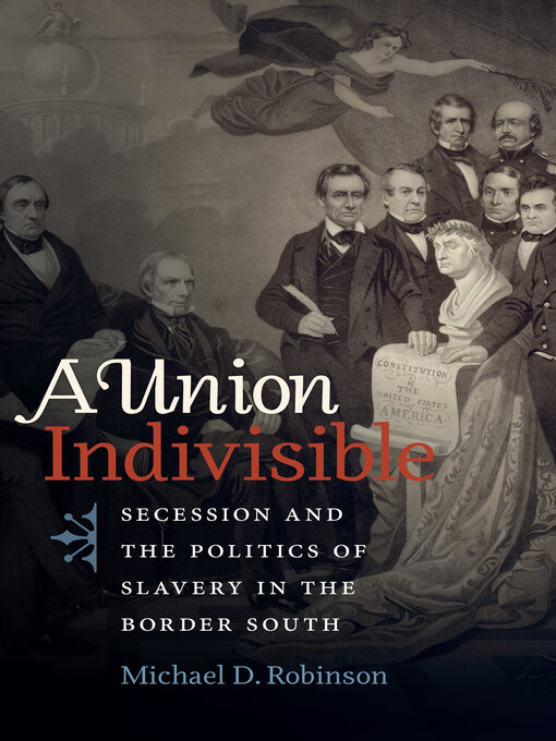 Title details for A Union Indivisible by Michael D. Robinson - Available